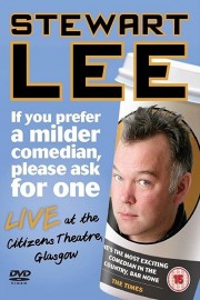 watch Stewart Lee: If You Prefer a Milder Comedian, Please Ask for One free online