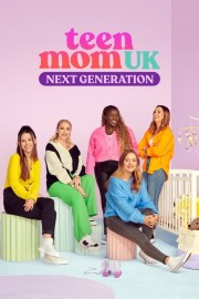 watch Teen Mom UK: Next Generation free online