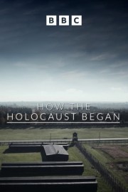 watch How the Holocaust Began free online