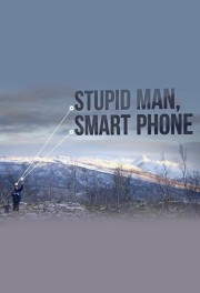 watch Stupid Man, Smart Phone free online