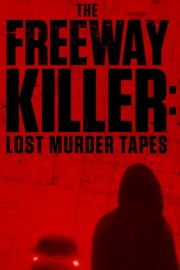 watch The Freeway Killer: Lost Murder Tapes free online