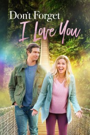 watch Don't Forget I Love You free online