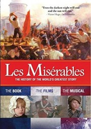 watch Les Misérables: The History of the World's Greatest Story free online