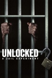 watch Unlocked: A Jail Experiment free online