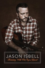 watch Jason Isbell: Running With Our Eyes Closed free online