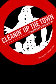 watch Cleanin' Up the Town: Remembering Ghostbusters free online