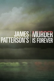 watch James Patterson's Murder is Forever free online