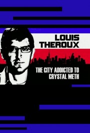 watch Louis Theroux: The City Addicted to Crystal Meth free online