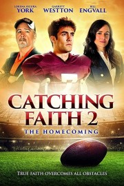 watch Catching Faith 2: The Homecoming free online