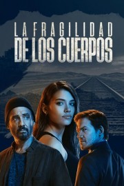 watch La fragilidad de los cuerpos free online