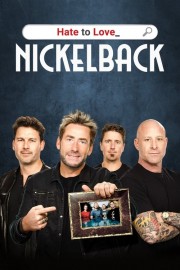 watch Hate to Love: Nickelback free online