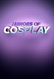 watch Heroes of Cosplay free online