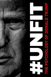 watch #UNFIT: The Psychology of Donald Trump free online