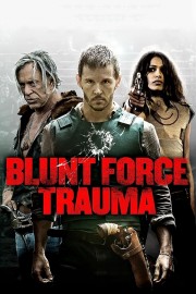 watch Blunt Force Trauma free online