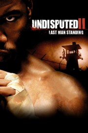 watch Undisputed II: Last Man Standing free online