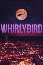 watch Whirlybird free online