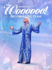 watch Woooooo! Becoming Ric Flair free online