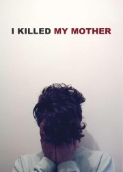 watch I Killed My Mother free online