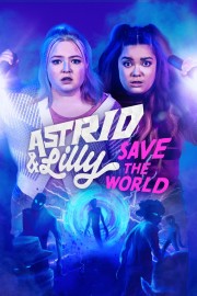 watch Astrid & Lilly Save the World free online