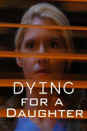 watch Dying for a Daughter free online