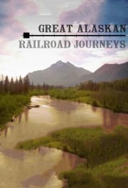 watch Great Alaskan Railroad Journeys free online