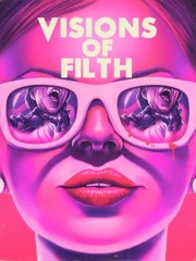 watch Visions of Filth free online