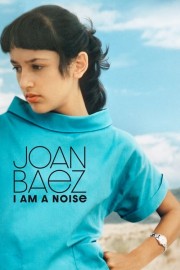 watch Joan Baez: I Am a Noise free online