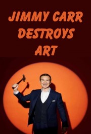 watch Jimmy Carr Destroys Art free online