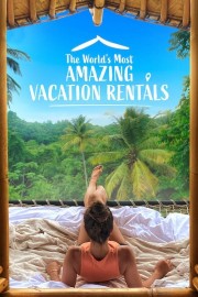 watch The World's Most Amazing Vacation Rentals free online