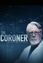 watch The Coroner: I Speak for the Dead free online