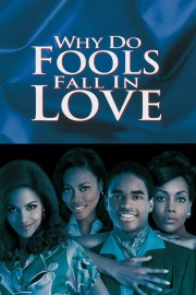 watch Why Do Fools Fall In Love free online