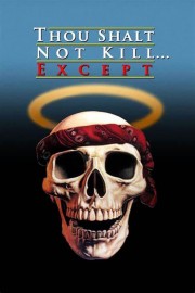 watch Thou Shalt Not Kill... Except free online