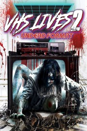 watch VHS Lives 2: Undead Format free online