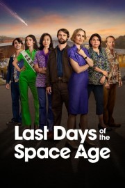 watch Last Days of the Space Age free online