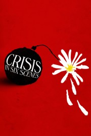 watch Crisis in Six Scenes free online