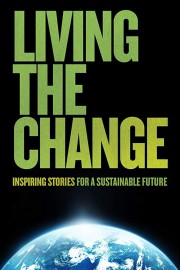 watch Living the Change: Inspiring Stories for a Sustainable Future free online