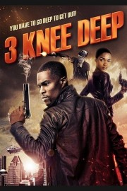 watch 3 Knee Deep free online