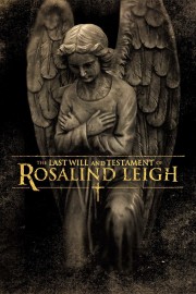 watch The Last Will and Testament of Rosalind Leigh free online