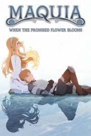 watch Maquia: When the Promised Flower Blooms free online