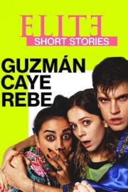 watch Elite Short Stories: Guzmán Caye Rebe free online