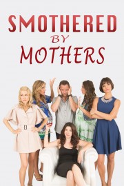 watch Smothered by Mothers free online