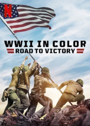 watch WWII in Color: Road to Victory free online