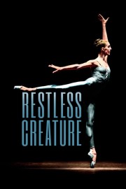 watch Restless Creature: Wendy Whelan free online