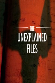 watch The Unexplained Files free online