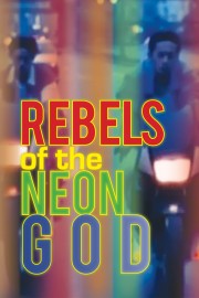 watch Rebels of the Neon God free online