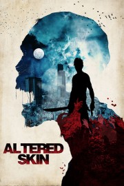 watch Altered Skin free online