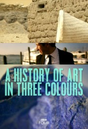 watch A History of Art in Three Colours free online