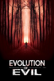 watch Evolution of Evil free online