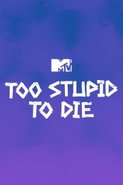 watch Too Stupid to Die free online