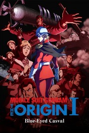 watch Mobile Suit Gundam: The Origin I - Blue-Eyed Casval free online